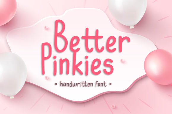Better Pinkies: A Handwritten Font That Adds Personality to Your Designs