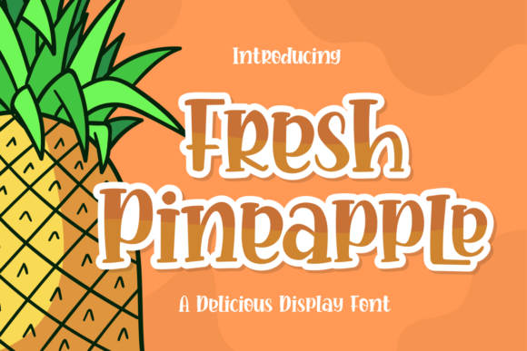 Fresh Pineapple: A Playful Font That Adds Joy to Every Design